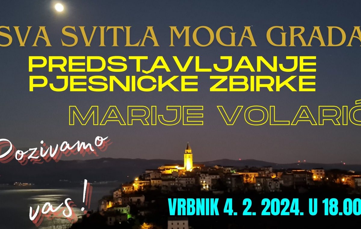 „SVA SVITLA MOGA GRADA“ – Predstavljanje pjesničke zbirke Marije Volarić