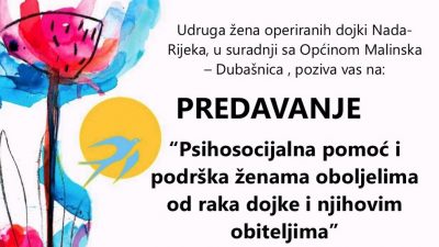 PREDAVANJE: Psihosocijalna pomoć i podrška ženama oboljelima od raka dojke i njihovim obiteljima