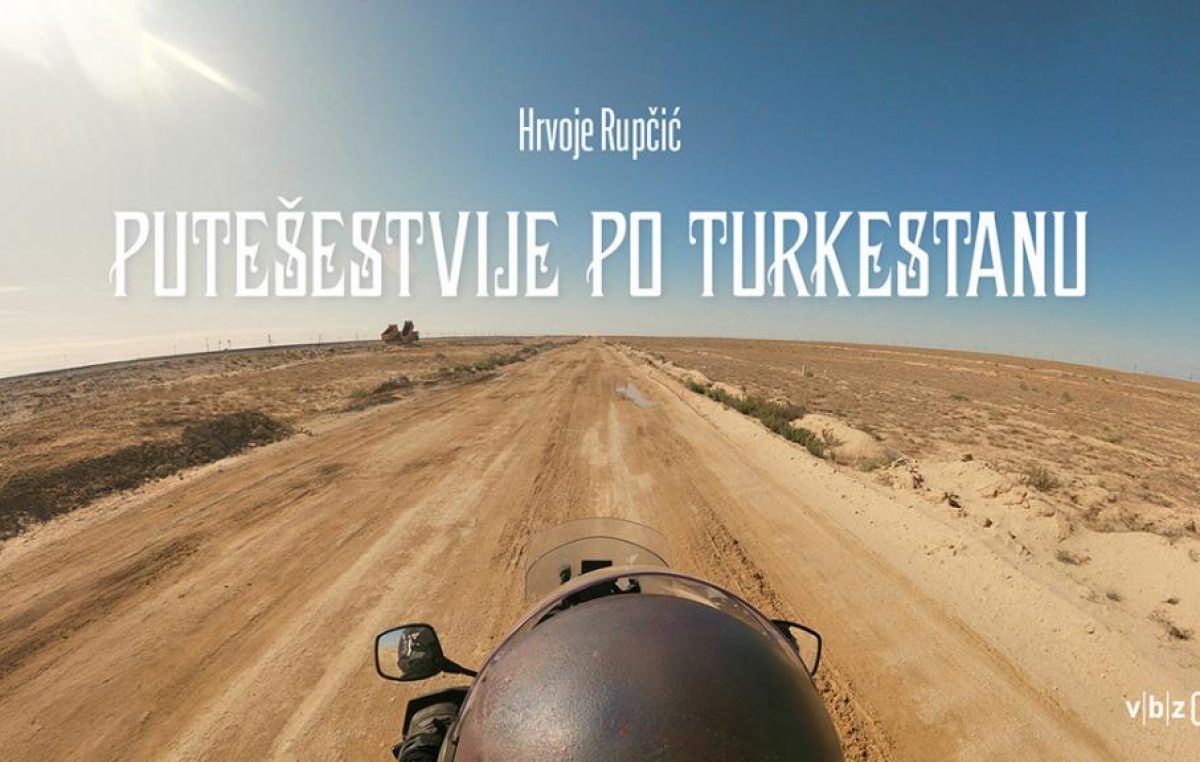 “Putešestvije po Turkestanu”: Putopisno predavanje Hrvoja Rupčića