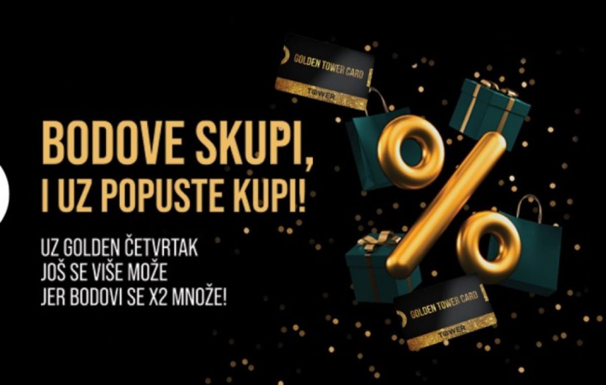 Golden četvrtak vraća se u Tower 8. svibnja – čekaju vas dupli bodovi i najbolje proljetne pogodnosti!