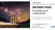 Otvorenje izložbe „Hrvatska pod zvijezdama“ astrofotografa Branka Nađa u Baški