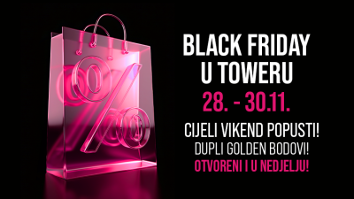 Black Friday vikend u Tower Centru Rijeka