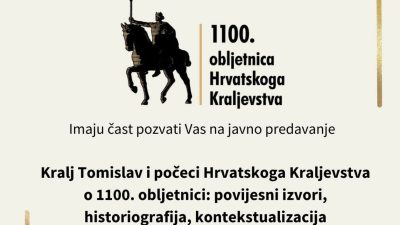 Javno predavanje: Kralj Tomislav i počeci Hrvatskoga Kraljevstva o 1100. obljetnici