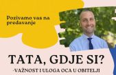 „Tata, gdje si?“ – predavanje o nezamjenjivoj ulozi oca u životu djeteta