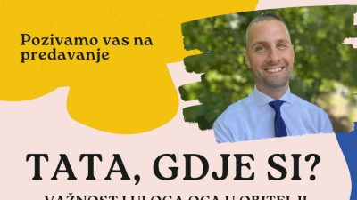 „Tata, gdje si?“ – predavanje o nezamjenjivoj ulozi oca u životu djeteta