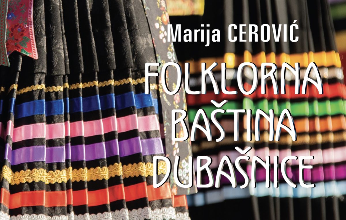Predstavljanje knjige “Folklorna baština Dubašnice” autorice Marije Cerović