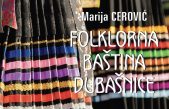 Predstavljanje knjige “Folklorna baština Dubašnice” autorice Marije Cerović