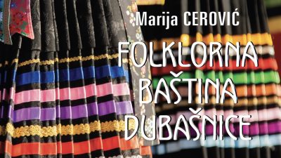 Predstavljanje knjige “Folklorna baština Dubašnice” autorice Marije Cerović
